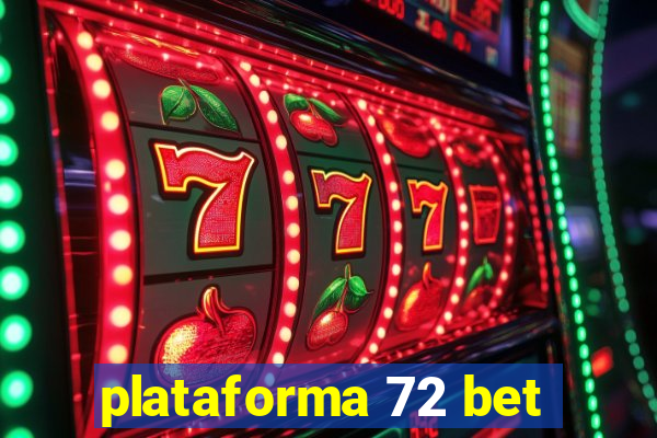 plataforma 72 bet